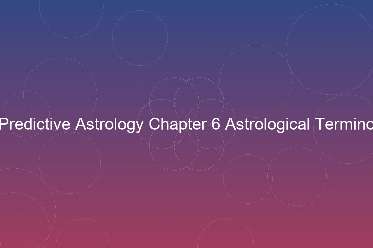Hindu Predictive Astrology Chapter 6: Astrological Terminology