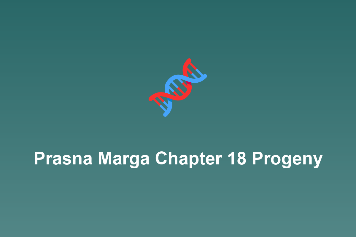 Section: Prasna Marga Chapter 18 Progeny