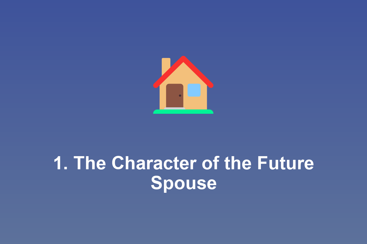 Section: 1. The Character of the Future Spouse