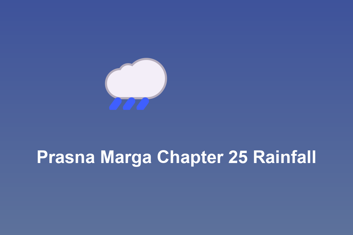 Section: Prasna Marga Chapter 25 Rainfall