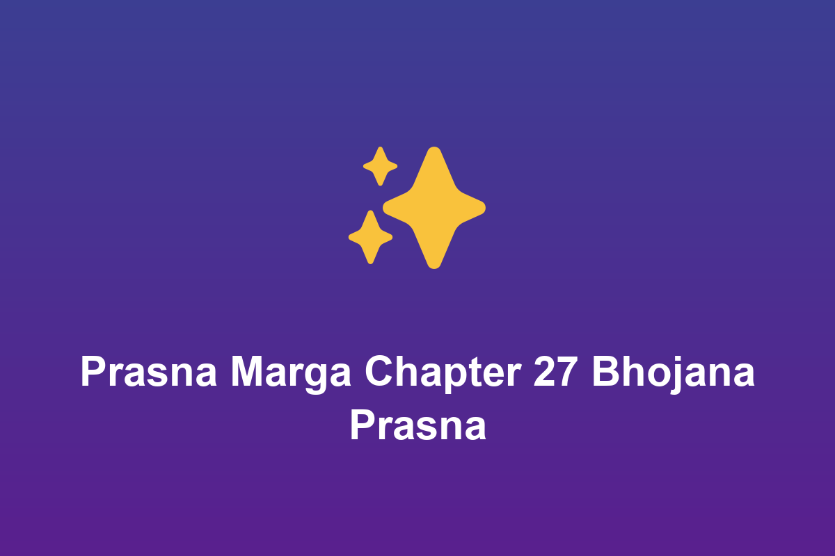 Section: Prasna Marga Chapter 27 Bhojana Prasna