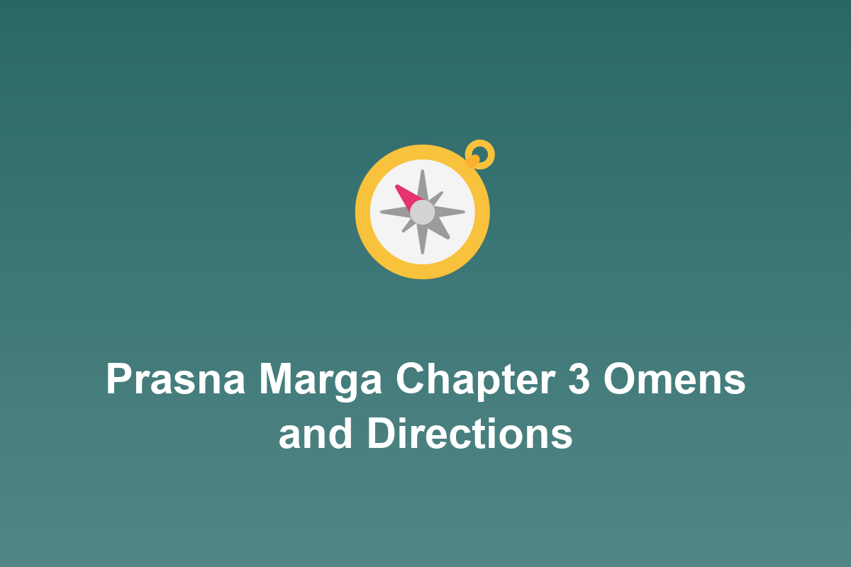 Section: Prasna Marga Chapter 3 Omens and Directions