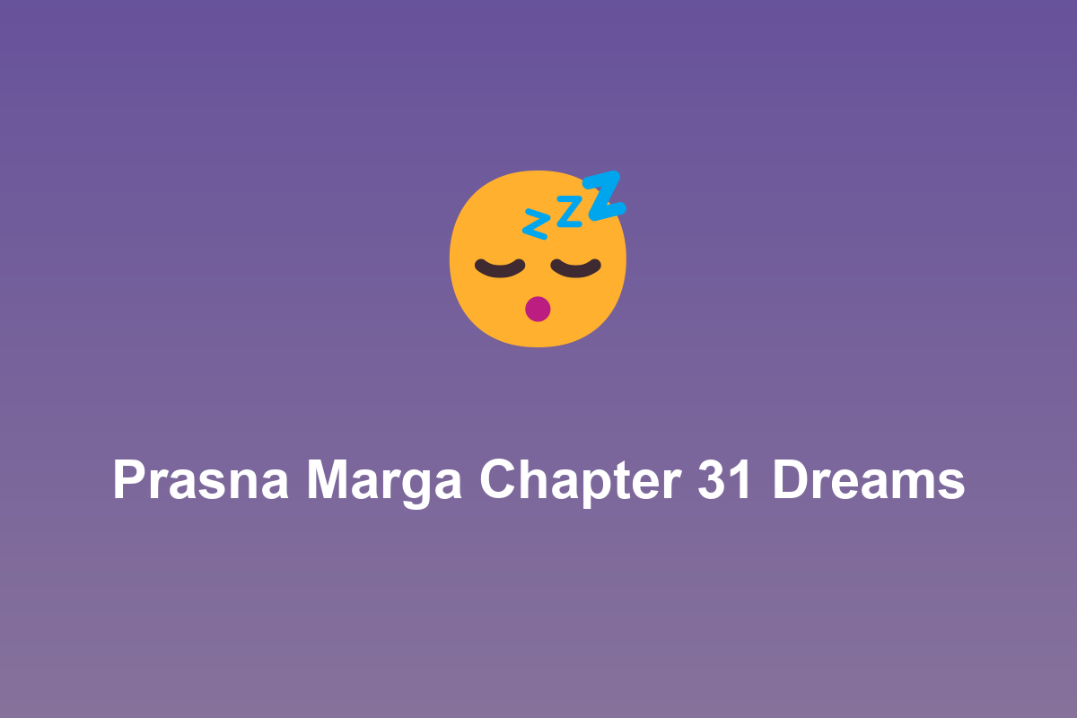 Section: Prasna Marga Chapter 31 Dreams