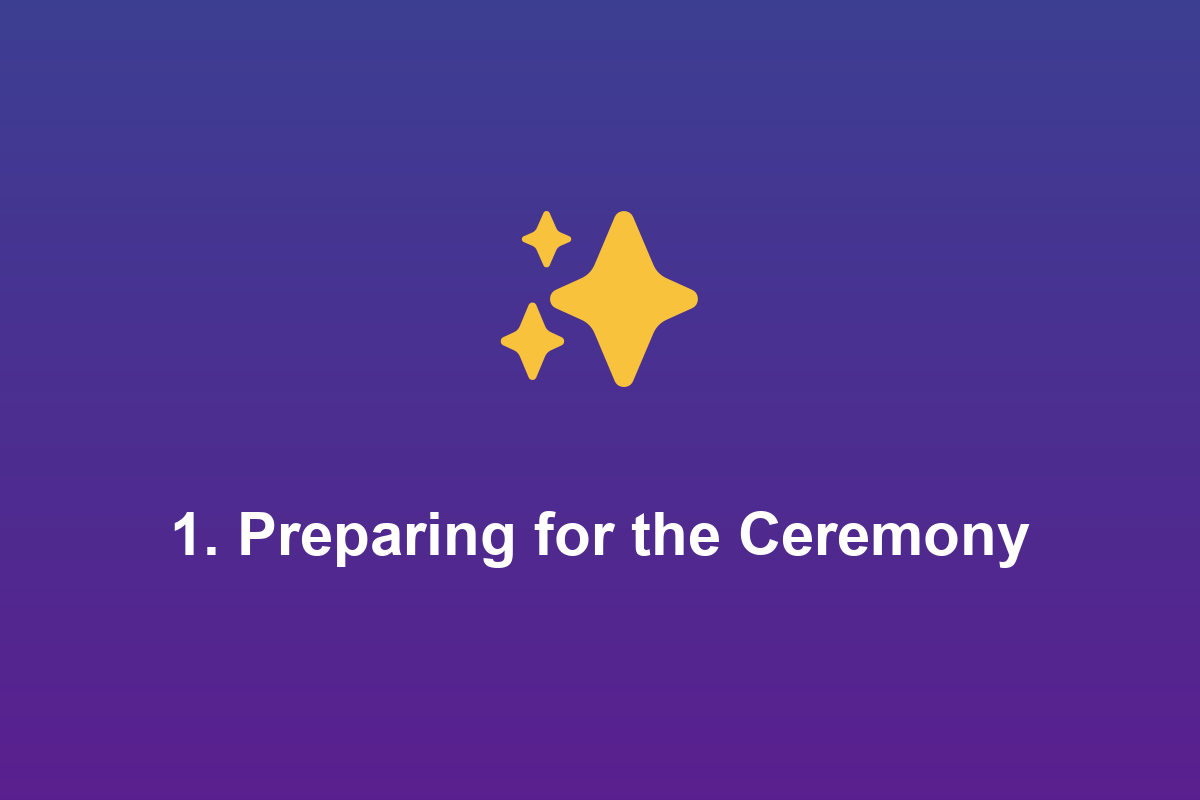 Section: 1. Preparing for the Ceremony