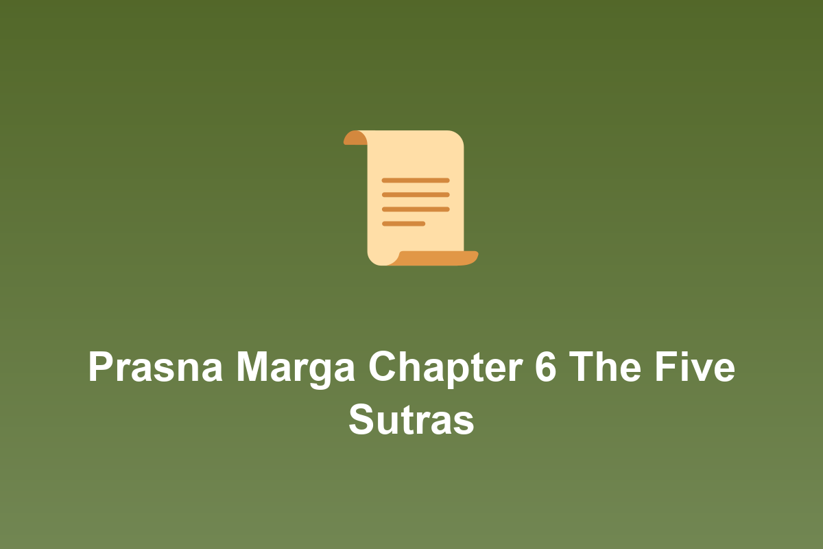 Section: Prasna Marga Chapter 6 The Five Sutras