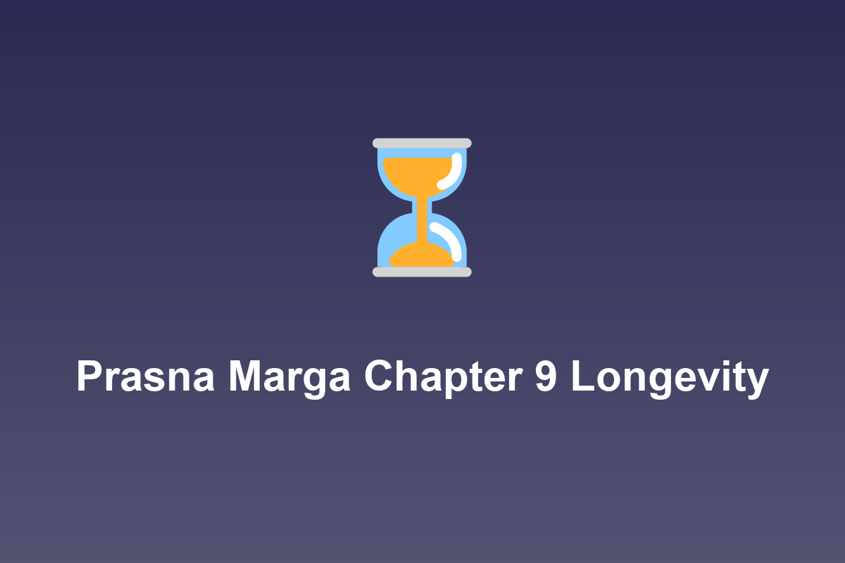 Section: Prasna Marga Chapter 9 Longevity